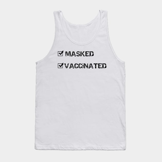 Masked And Vaccinated Tank Top by Happy - Design